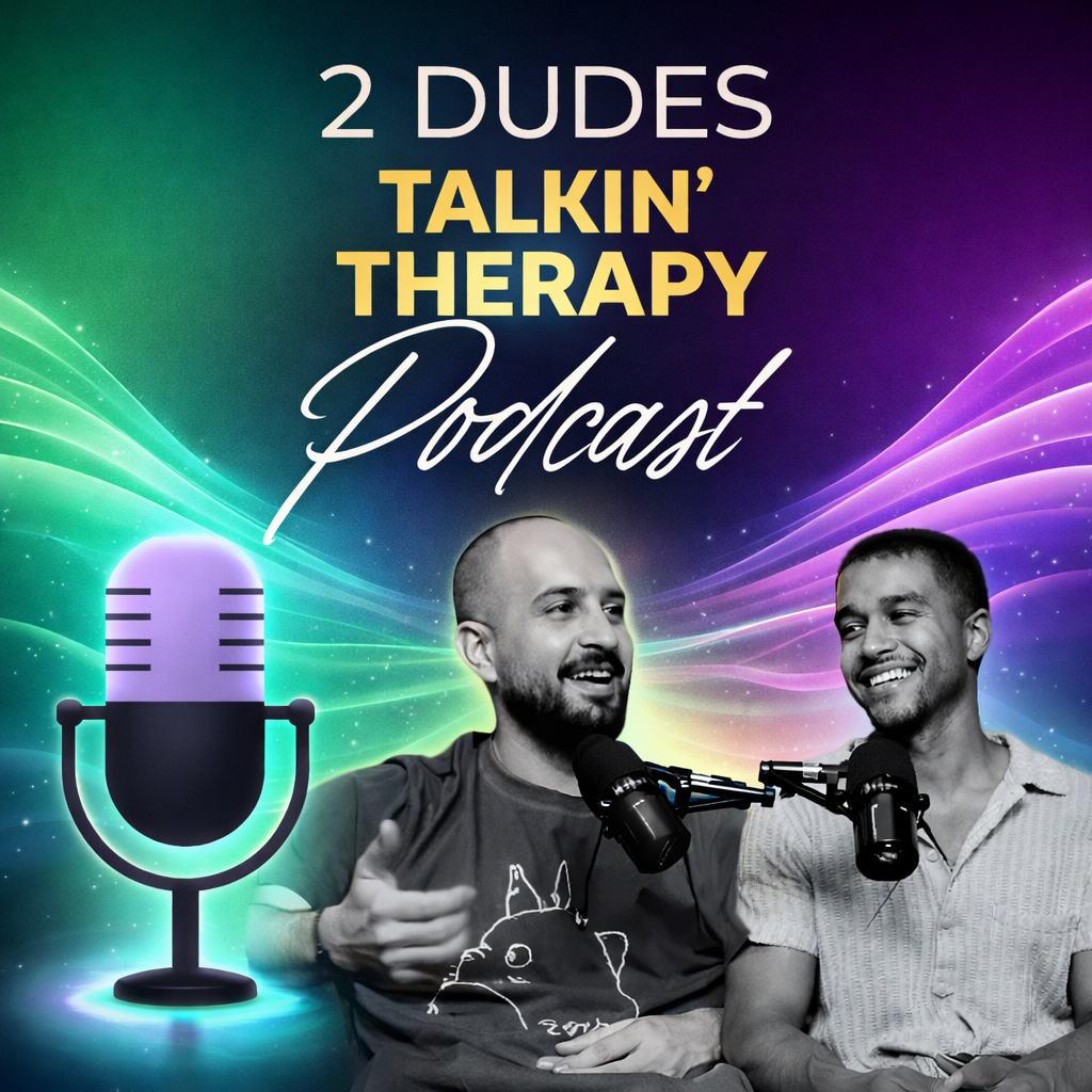 2 Dudes Talkin' Therapy Podcast